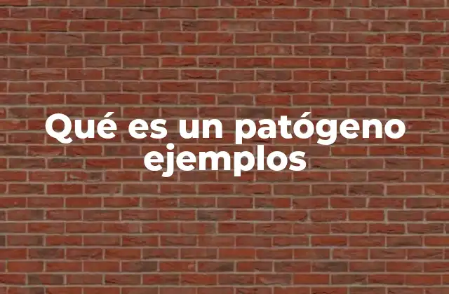 Qué es un Patógeno Ejemplos
