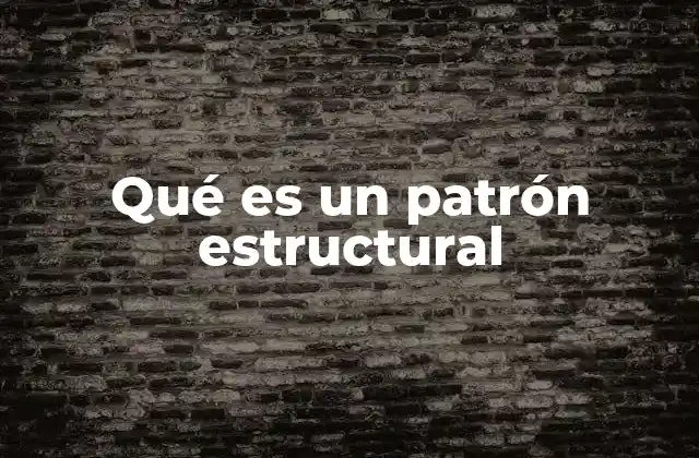 Qué es un Patrón Estructural