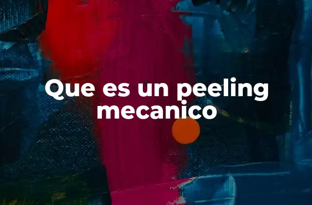 Cómo actúa el peeling mecánico en la piel