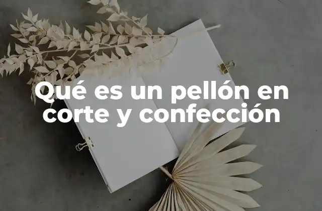 Qué es un Pellón en Corte y Confección