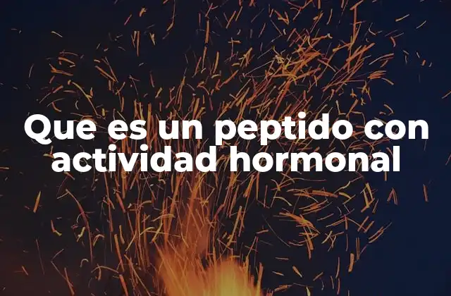 Que es un Peptido con Actividad Hormonal