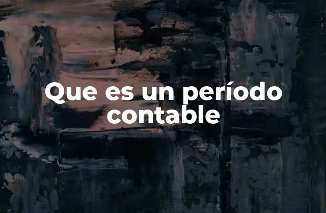Que es un Período Contable