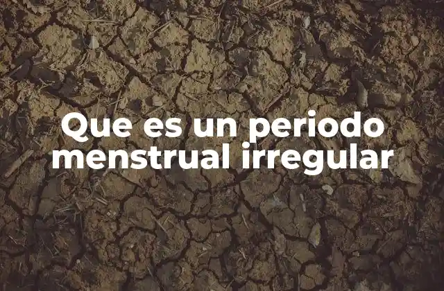 Que es un Periodo Menstrual Irregular 2 Causas comunes detrás de la inestabilidad del ciclo menstrual