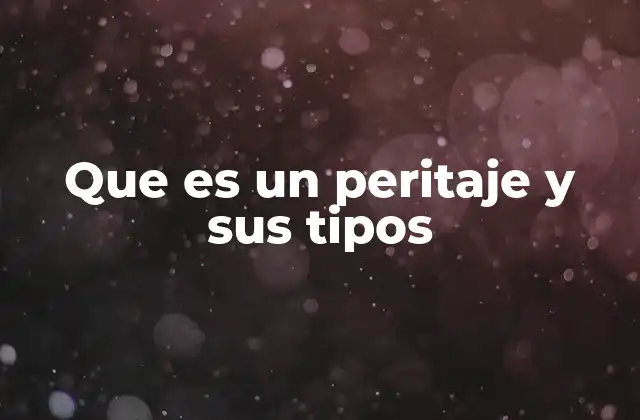 Que es un Peritaje y Sus Tipos