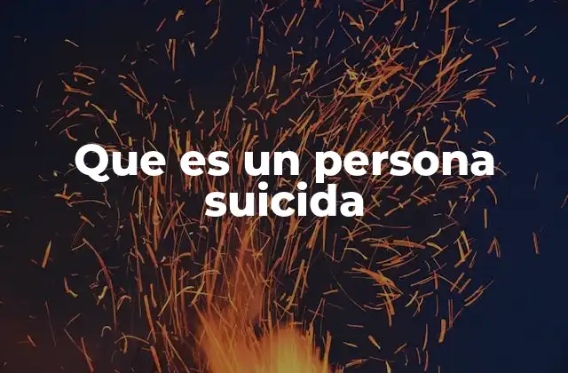 Que es un Persona Suicida