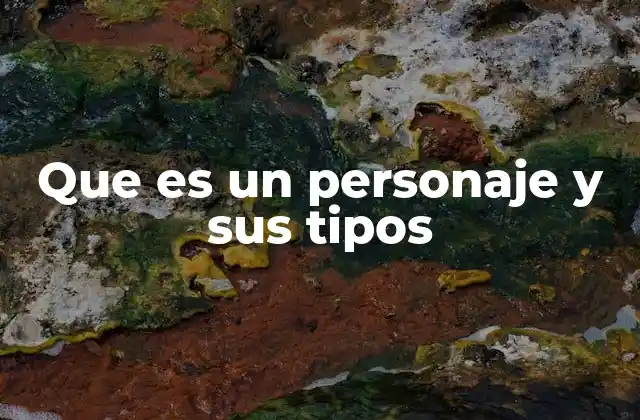 Que es un Personaje y Sus Tipos