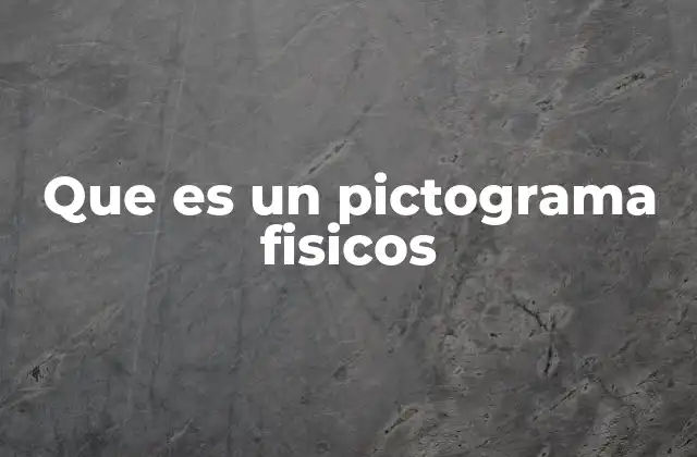 Que es un Pictograma Fisicos