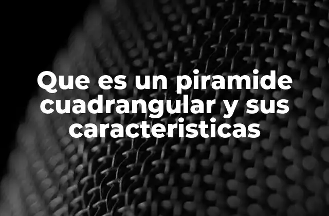 Diferencias entre pirámides según su base