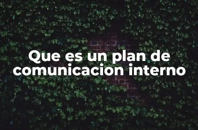 Que es un Plan de Comunicacion Interno