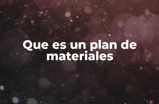 Que es un Plan de Materiales