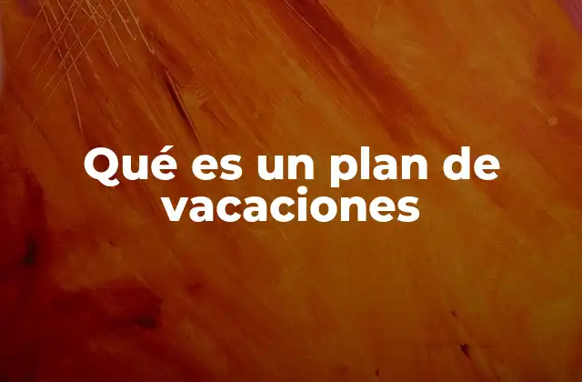 La importancia de una estrategia vacacional