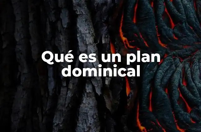 Qué es un Plan Dominical
