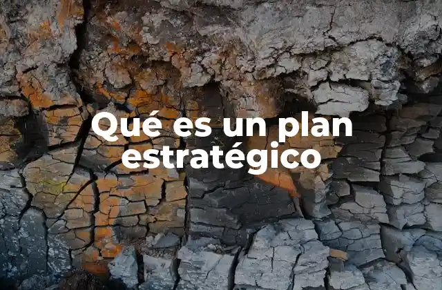 Qué es un Plan Estratégico