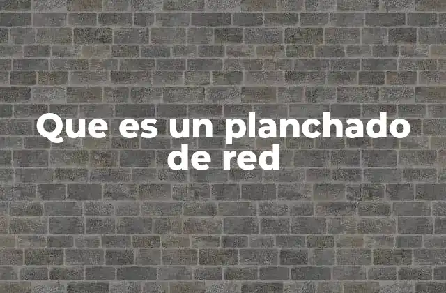 Que es un Planchado de Red 2 La importancia del planchado en redes informáticas