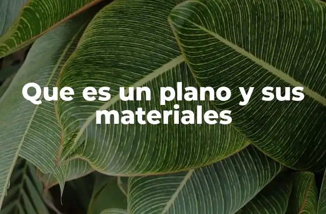 Que es un Plano y Sus Materiales