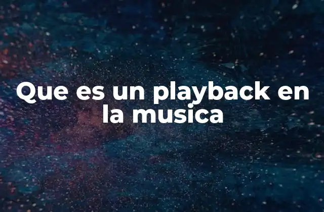 La importancia del playback en la música en vivo