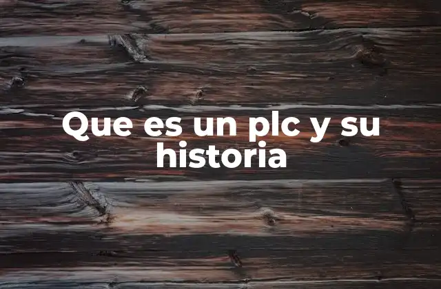 Que es un Plc y Su Historia