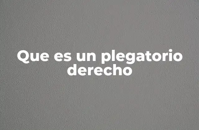 Que es un Plegatorio Derecho