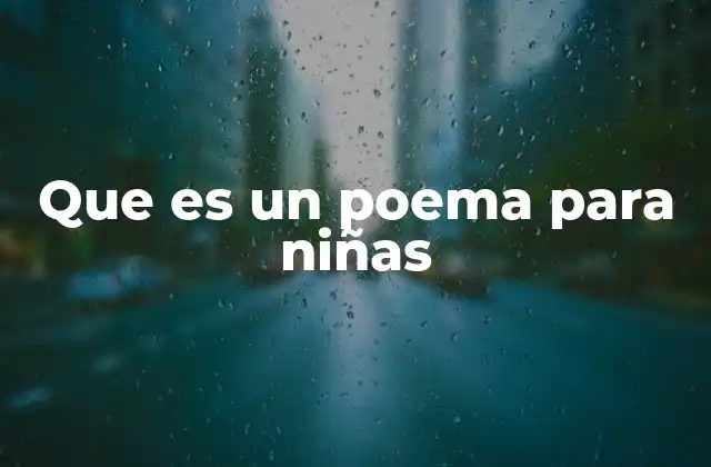 Que es un Poema para Niñas