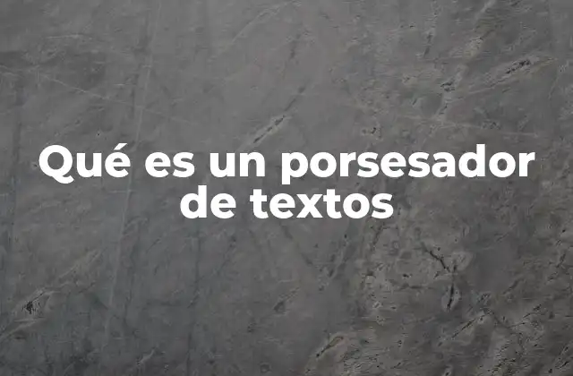 Qué es un Porsesador de Textos