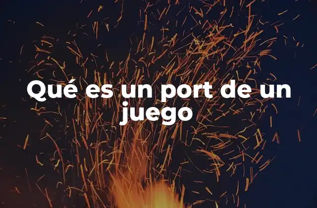 Qué es un Port de un Juego