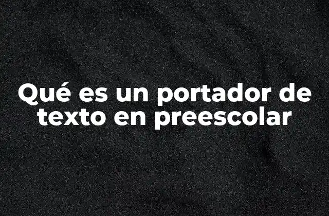 El papel del portador de texto en el desarrollo de la lectoescritura
