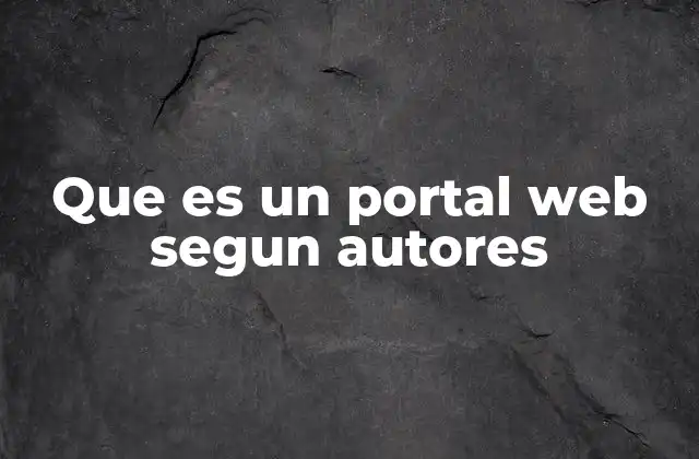 Que es un Portal Web Segun Autores