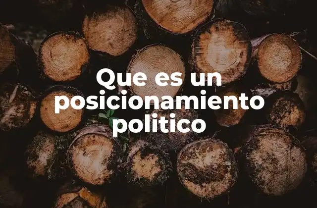 Que es un Posicionamiento Politico
