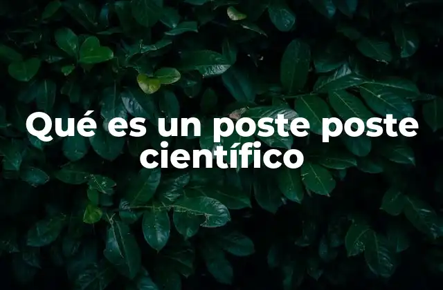 Qué es un Poste Poste Científico