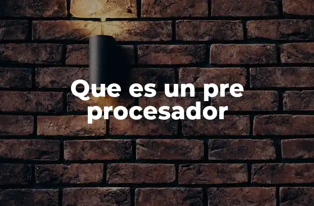 Que es un Pre Procesador