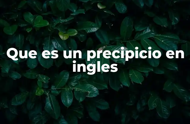 Que es un Precipicio en Ingles