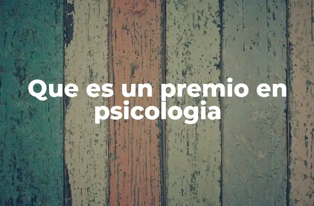 Que es un Premio en Psicologia