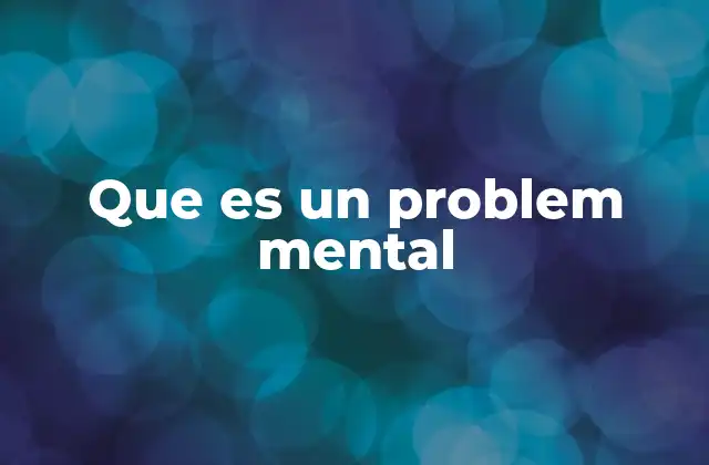 La importancia de comprender los problemas mentales