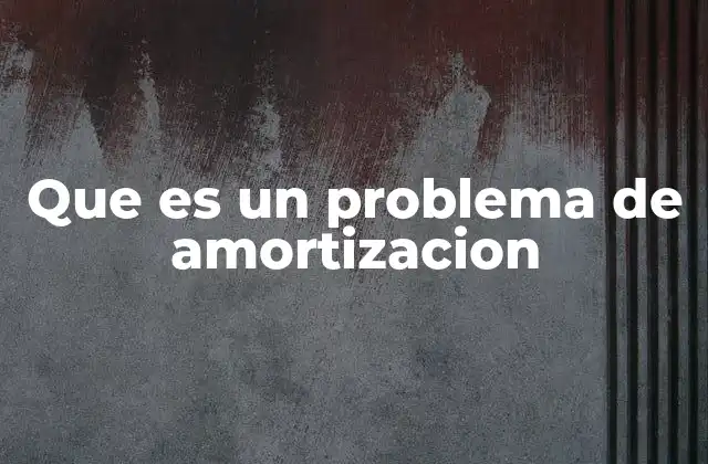 El impacto de los errores en la amortización