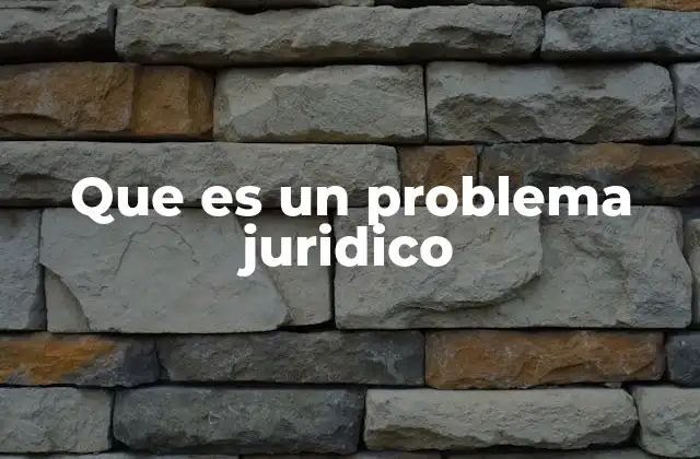 Que es un Problema Juridico 2 Cómo identificar una situación de conflicto legal