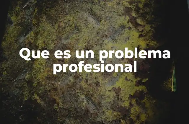 Cómo identificar un problema profesional