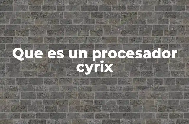 Que es un Procesador Cyrix