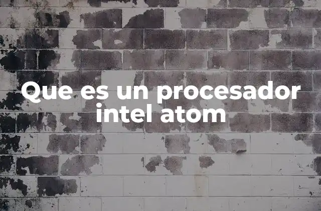Que es un Procesador Intel Atom