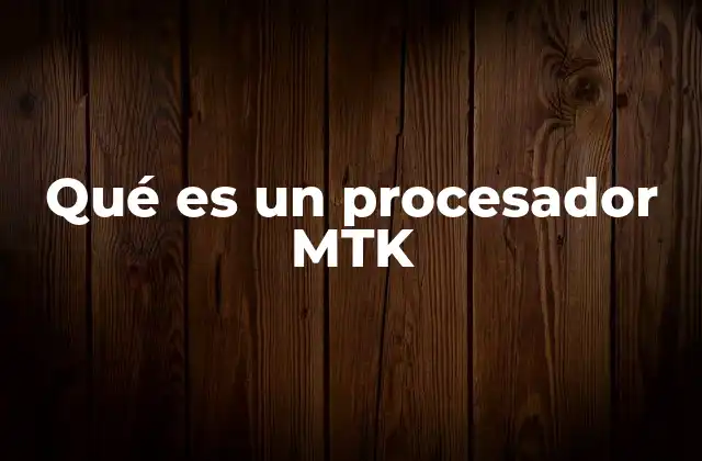 Qué es un Procesador Mtk