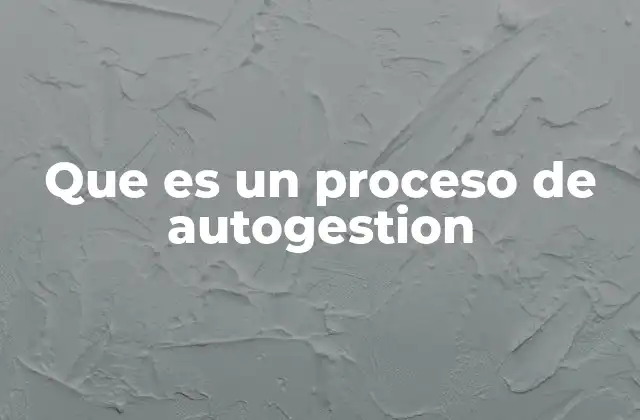 Que es un Proceso de Autogestion