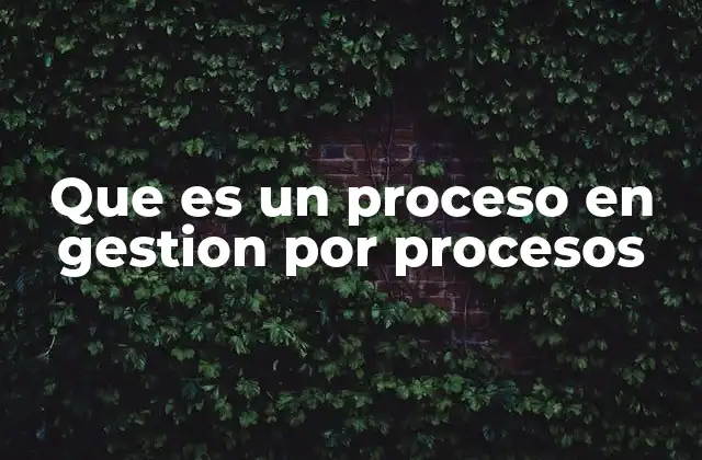 La importancia de los procesos en la operación empresarial