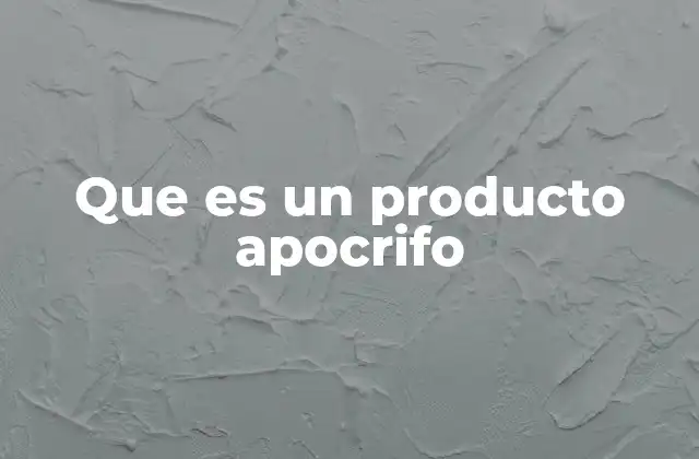 Que es un Producto Apocrifo