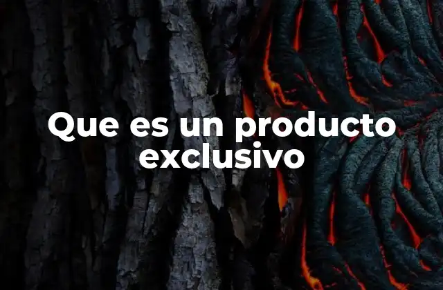 Que es un Producto Exclusivo