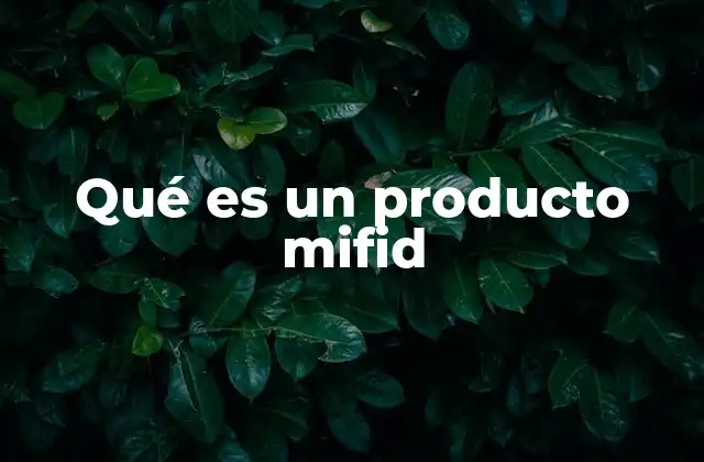 Qué es un Producto Mifid