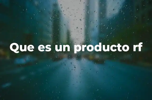 Que es un Producto Rf