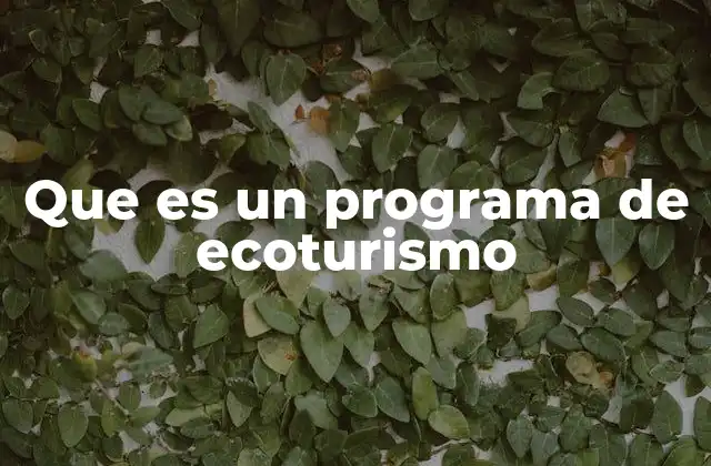 Que es un Programa de Ecoturismo