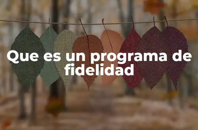 Cómo los programas de fidelidad fortalecen la relación cliente-marca