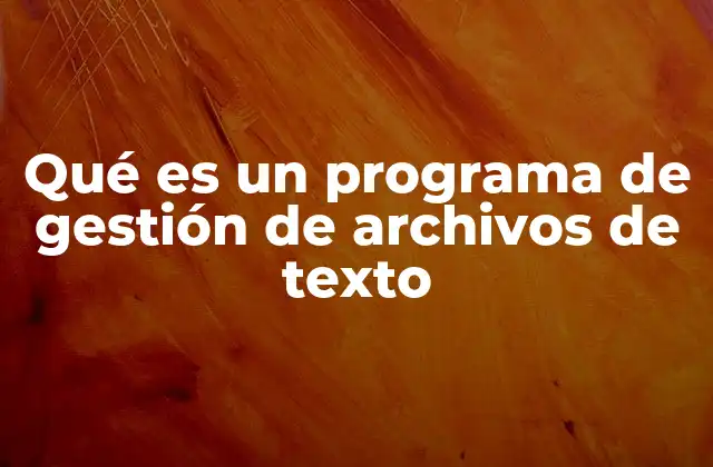 Herramientas esenciales para el trabajo con texto plano
