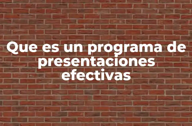 Que es un Programa de Presentaciones Efectivas 2 La importancia de una comunicación visual clara