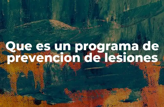Que es un Programa de Prevencion de Lesiones